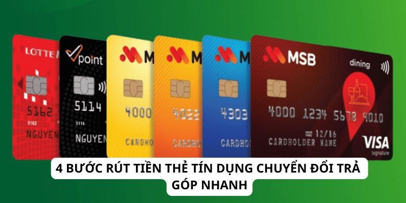 4 Bước Rút Tiền Thẻ Tín Dụng Chuyển Đổi Trả Góp Nhanh